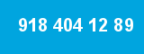918 404 12 89 918 404 12 89